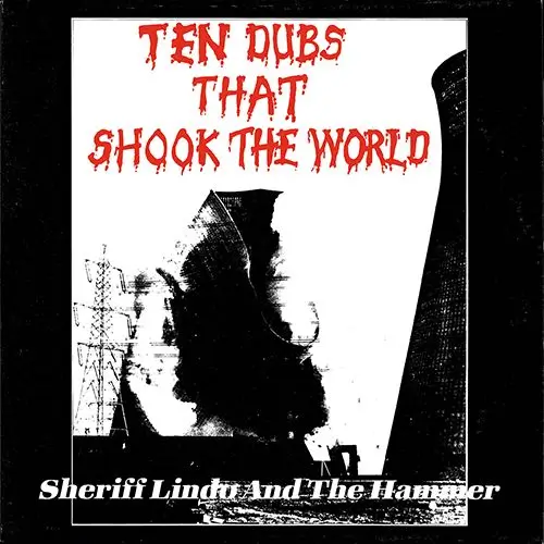 SHERIFF LINDO & THE HAMMER / シェリフ・リンド&ザ・ハンマー / TEN DUBS THAT SHOOK THE WORLD