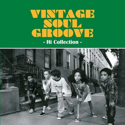 V.A. (VINTAGE SOUL GROOVE) / ヴィンテージ･ソウル･グルーヴ - ハイ･コレクション / VINTAGE SOUL GROOVE - HI COLLECTION - 