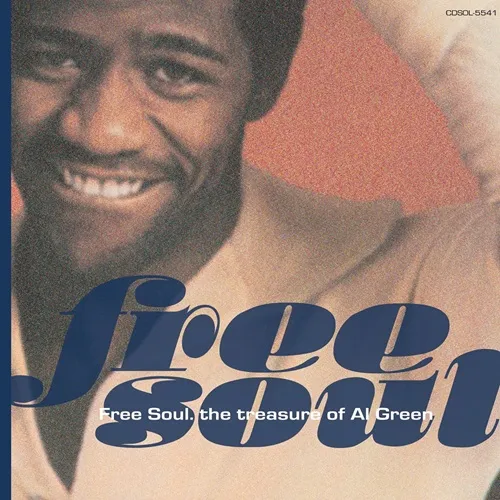 AL GREEN / アル・グリーン / フリー･ソウル:ザ･トレジャー･オブ･アル･グリーン / FREE SOUL. THE TREASURE OF AL GREEN