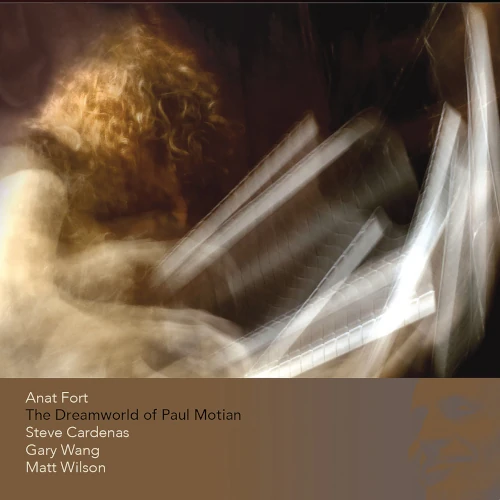ANAT FORT / アナト・フォート / DREAMWORLD OF PAUL MOTIAN