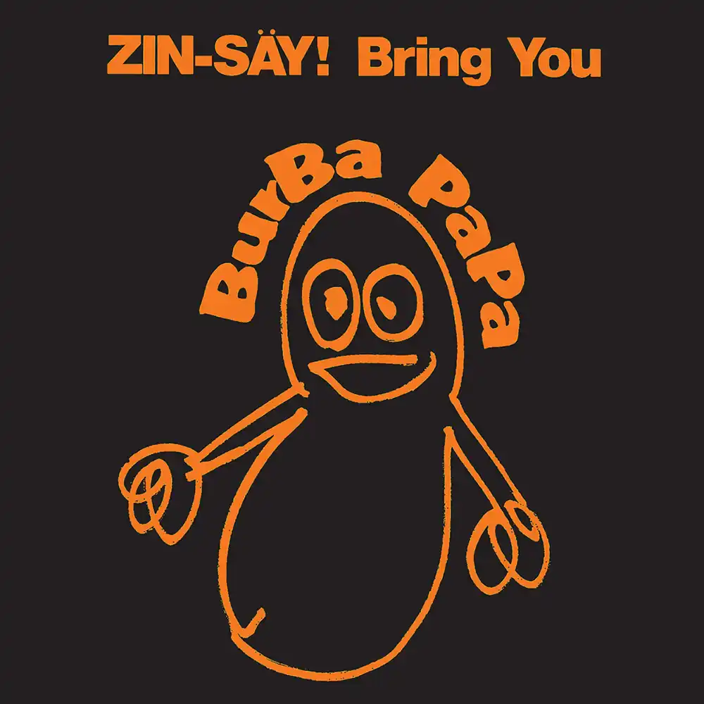 ZIN-SAY! / 人生 / バーバ･パパ