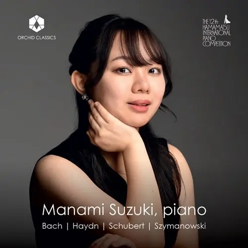 MANAMI SUZUKI (PIANO) / 鈴木愛美 / バッハ / シマノフスキ / ハイドン - ピアノ･リサイタル