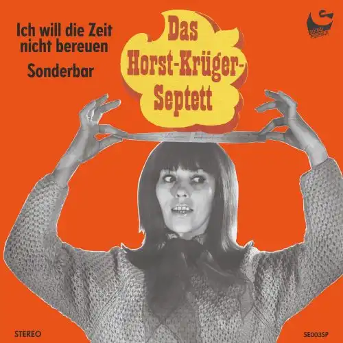 HORST KRUGER SEPTETT / ICH WILL DIE ZEIT NICHT BEREUEN / SONDERBAR (7")