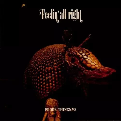 FRODE THINGNAES / FEELIN' ALL RIGHT