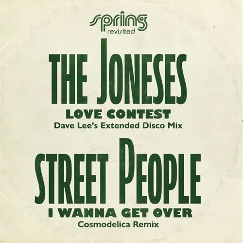 JONESES / STREET PEOPLE / LOVE CONTEST (DAVE LEE'S DISCO MIX) / I WANNA GET OVER (COSMODELICA REMIX)