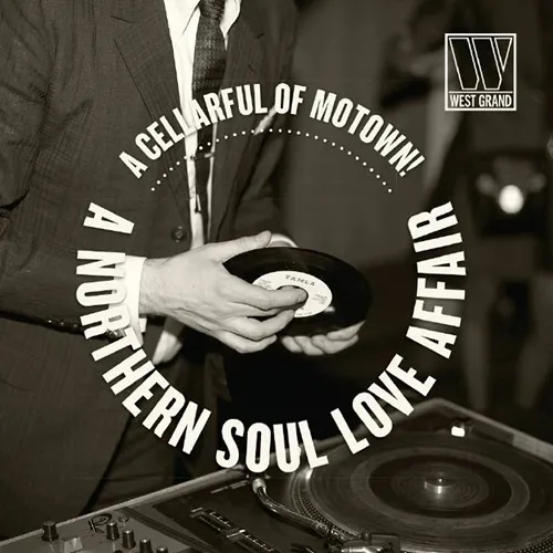 V.A. (A NORTHERN SOUL LOVE AFFAIR) / A CELLARFULL OF MOTOWN!...A NORTHERN SOUL LOVE AFFAIR