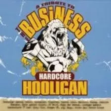 V.A. / A TRIBUTE TO THE BUSINESS - HARDCORE HOOLIGAN