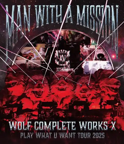 MAN WITH A MISSION / マン・ウィズ・ア・ミッション / Wolf Complete Works X ～MAN WITH A "15th" MISSION PLAY WHAT U WANT TOUR 2025～（通常盤A Blu-ray）