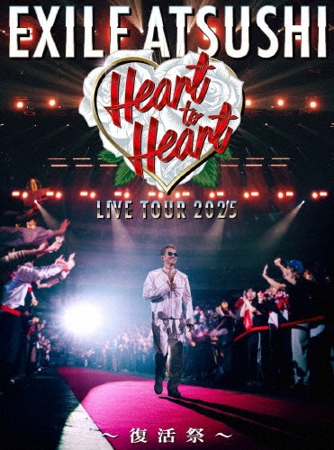 EXILE ATSUSHI / LIVE TOUR 2025 "Heart to Heart" ～復活祭～（通常盤 Blu-ray）
