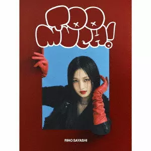 RIHO SAYASHI / 鞘師里保 / Too much!