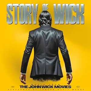 LONDON MUSIC WORKS / ロンドン・ミュージック・ワークス / THE STORY OF WICK: THE JOHN WICK MOVIES