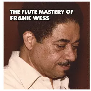 FRANK WESS / フランク・ウェス / フルート・マスタリー・オブ・フランク・ウェス