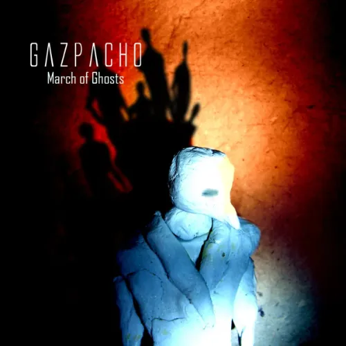GAZPACHO / ガスパチョ / MARCH OF GHOSTS