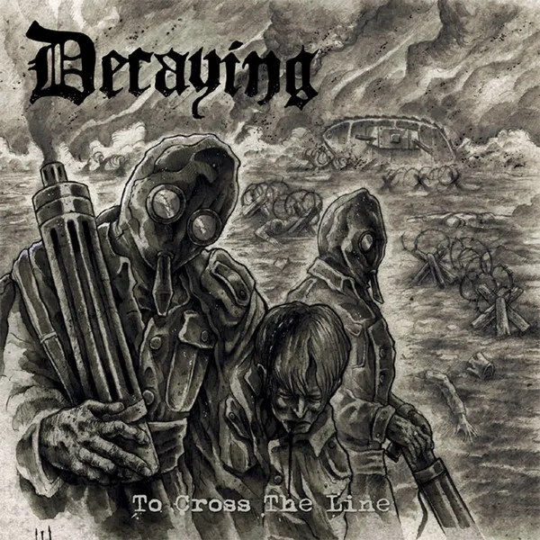 DECAYING / TO CROSS THE LINE