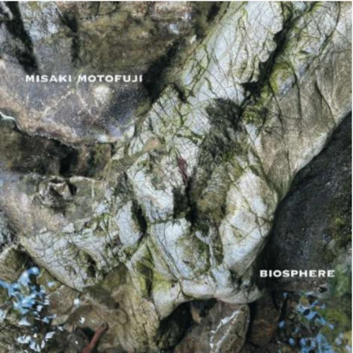 MISAKI MOTOFUJI / 本藤美咲 / BIOSPHERE