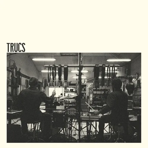TRUCS / TRUCS