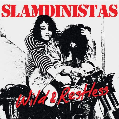SLAMDINISTAS / WILD & RESTLESS