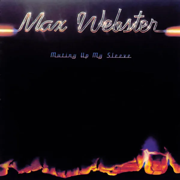 MAX WEBSTER / マックス・ウェブスター / MUTINY UP MY SLEEVE