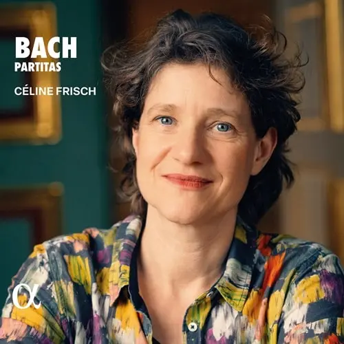 CELINE FRISCH / セリーヌ・フリッシュ / BACH:PARTITAS