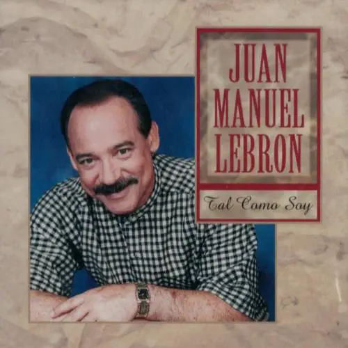 JUAN MANUEL LEBRON / TAL COMO SOY