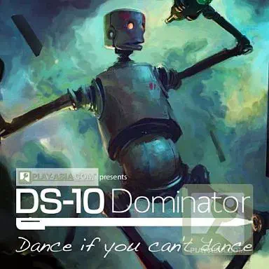 DS-10 DOMINATOR / DANCE IF YOU CAN’T DANCE