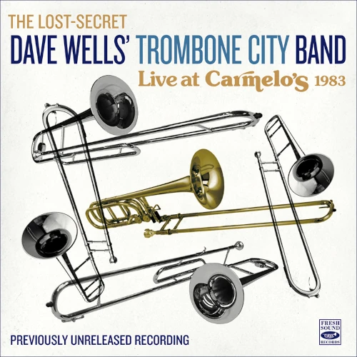 DAVE WELLS / デイヴ・ウェルズ / LIVE AT CARMELO'S 1983-PREVIOUSLY UNRELEASED RECORDING