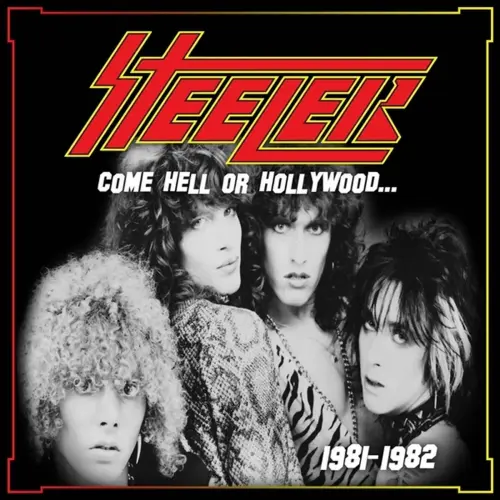 STEELER (from US) / スティーラー / COME HELL OR HOLLYWOOD 1981-1982 (VINYL)