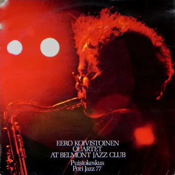 EERO KOIVISTOINEN / イーロ・コイヴィストイネン / AT BELMONT JAZZ CLUB (Transparent Green vinyl) / BELMONT JAZZ CLUB (Transparent Green vinyl)