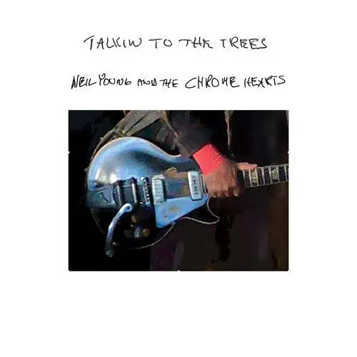 NEIL YOUNG & THE CHROME HEARTS / ニール・ヤング＆クロム・ハーツ / トーキン･トゥ･ザ･トゥリーズ（SHM-CD） / TALKIN' TO THE TREES