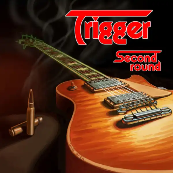 TRIGGER / SECOND ROUND