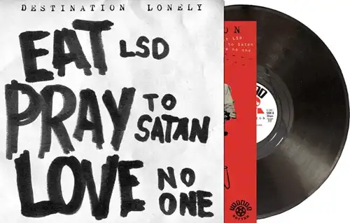 DESTINATION LONELY / EAT LSD, PRAY TO SATAN, LOVE NO ONE (LP)