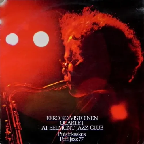 EERO KOIVISTOINEN / イーロ・コイヴィストイネン / AT BELMONT JAZZ CLUB / BELMONT JAZZ CLUB