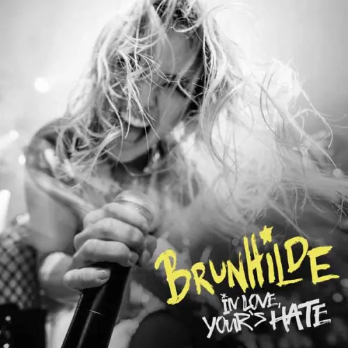 BRUNHILDE / IN LOVE YOURS HATE