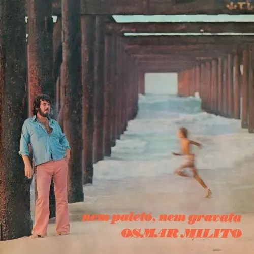 OSMAR MILITO / オズマール・ミリート / NEM PALETO, NEM GRAVATA (GATEFOLD EDITION)