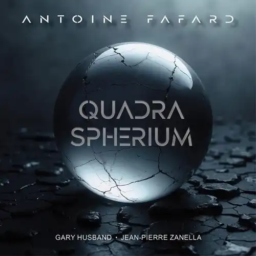 ANTOINE FAFARD / アントワーヌ・ファファール / クアドラ･スフェリウム / QUADRA SPHERIUM