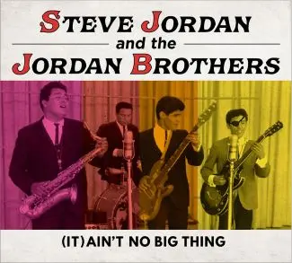 STEVE JORDAN & JORDAN BROTHERS / スティーヴ・ジョーダン&ジョーダン・ブラザーズ / （イット）･エイント･ノー･ビッグ･シング / (IT) AIN'T NO BIG THING