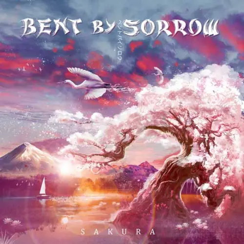 BENT BY SORROW / SAKURA