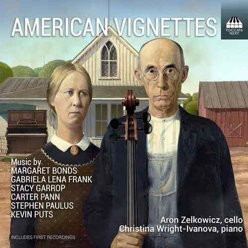 ARON ZELKOWICZ / アーロン・ゼルコヴィツ / AMERICAN VIGNETTES WORKS FOR CELLO&PIANO / AMERICAN VIGNETTES
