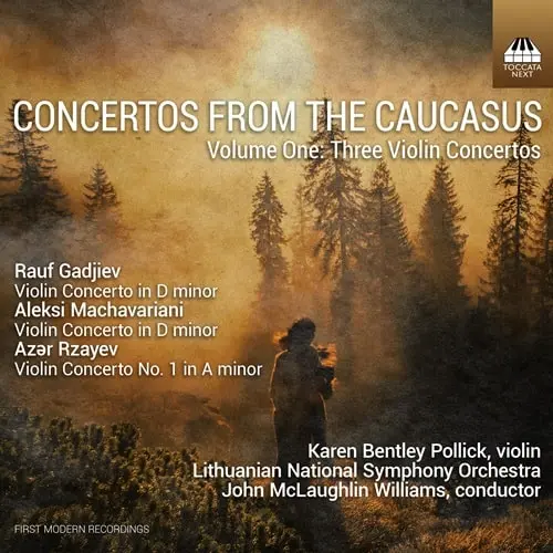 KAREN BENTLEY POLLICK / カリン・ベントリー・ポリック / MATCHAVARIANI:VIOLIN CONCERTO - CONCERTOS FROM THE CAUCASUS VOL.1 / CONCERTOS FROM THE CAUCASUS VOL.1