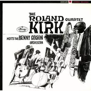 ROLAND KIRK(RAHSAAN ROLAND KIRK) / ローランド・カーク / ローランド・カーク・カルテット・ミーツ・ザ・ベニー・ゴルソン・オーケストラ / ROLAND KIRK QUARTET MEETS THE BENNY GOLSON ORCHESTRA
