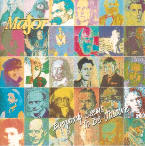 MAJOR / EVERYBODY SEEMS TO BE OBSCURE