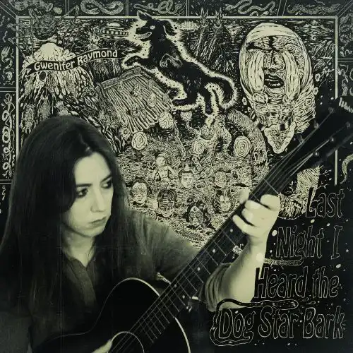 GWENIFER RAYMOND / LAST NIGHT I HEARD THE DOG STAR BARK (CD)