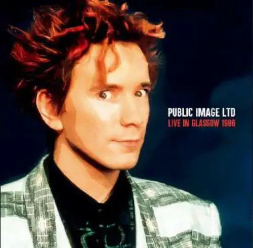 PUBLIC IMAGE LTD (P.I.L.) / パブリック・イメージ・リミテッド / ライヴ･イン･グラスゴー 1986