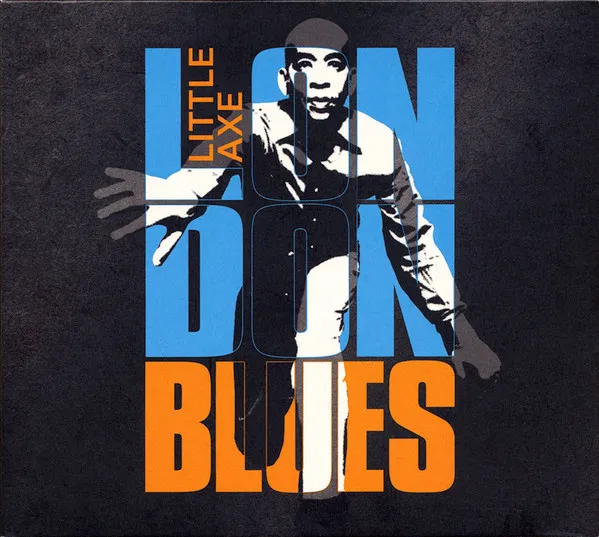 LITTLE AXE / リトル・アックス / LONDON BLUES