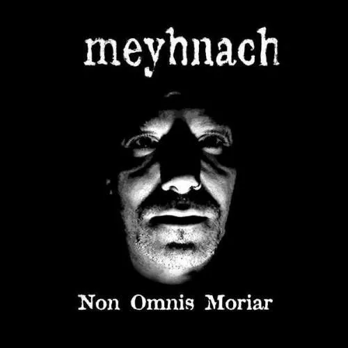 MEYHNACH / NON OMNIS MORIAR
