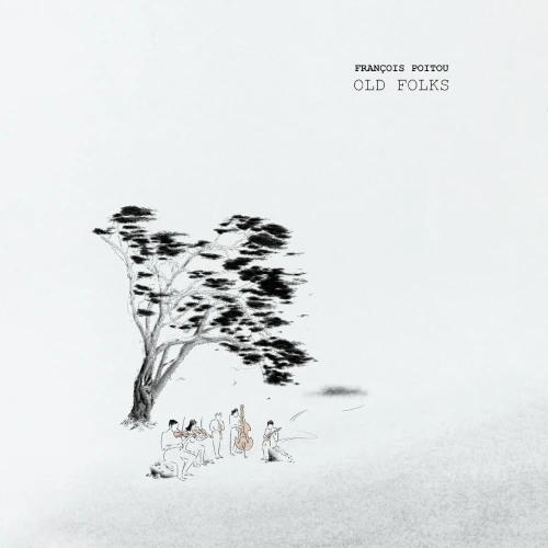 FRANCOIS POITOU / OLD FOLKS