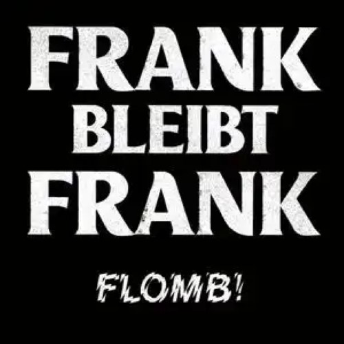 FLOMB! / FRANK BLEIBT FRANK (LP)