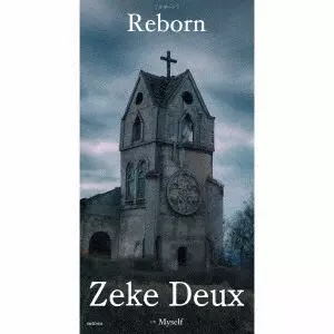 Zeke Deux / Reborn