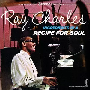 RAY CHARLES / レイ・チャールズ / イングレディエンツ・イン・ア・レシピー・フォー・ソウル