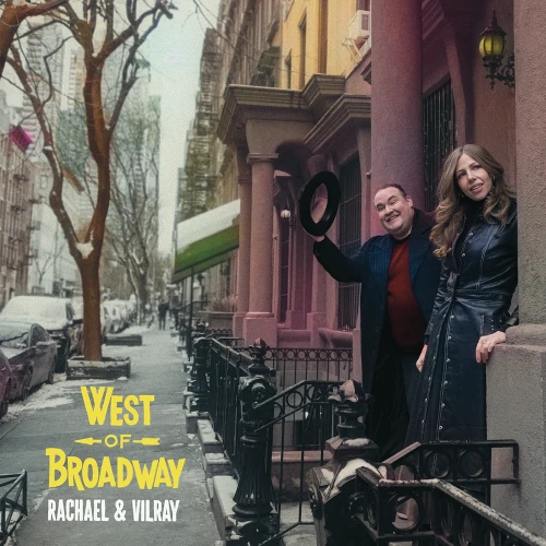 RACHAEL & VILRAY / レイチェル & ヴィルレイ / WEST OF BROADWAY